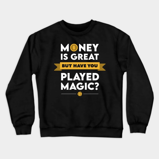 Money is Great Crewneck Sweatshirt by epicupgrades